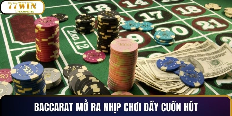 Baccarat mở ra nhịp chơi đầy cuốn hút