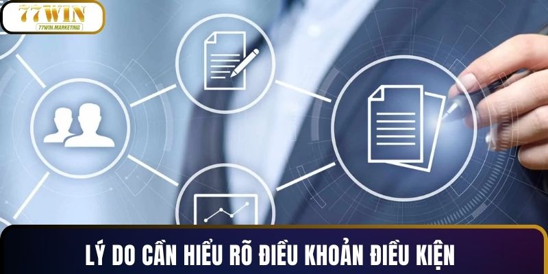 Lý do cần hiểu rõ điều khoản điều kiện