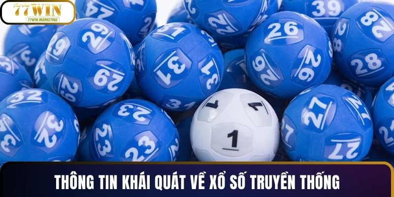 Thông tin khái quát về xổ số truyền thống