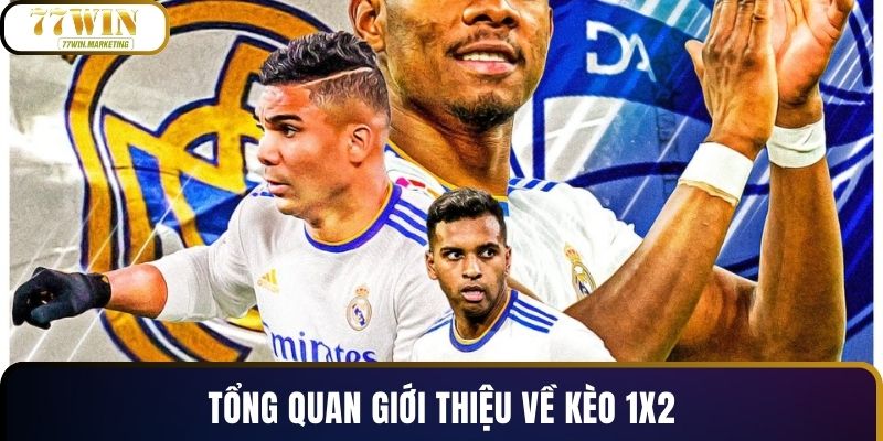Tổng quan giới thiệu về kèo 1x2